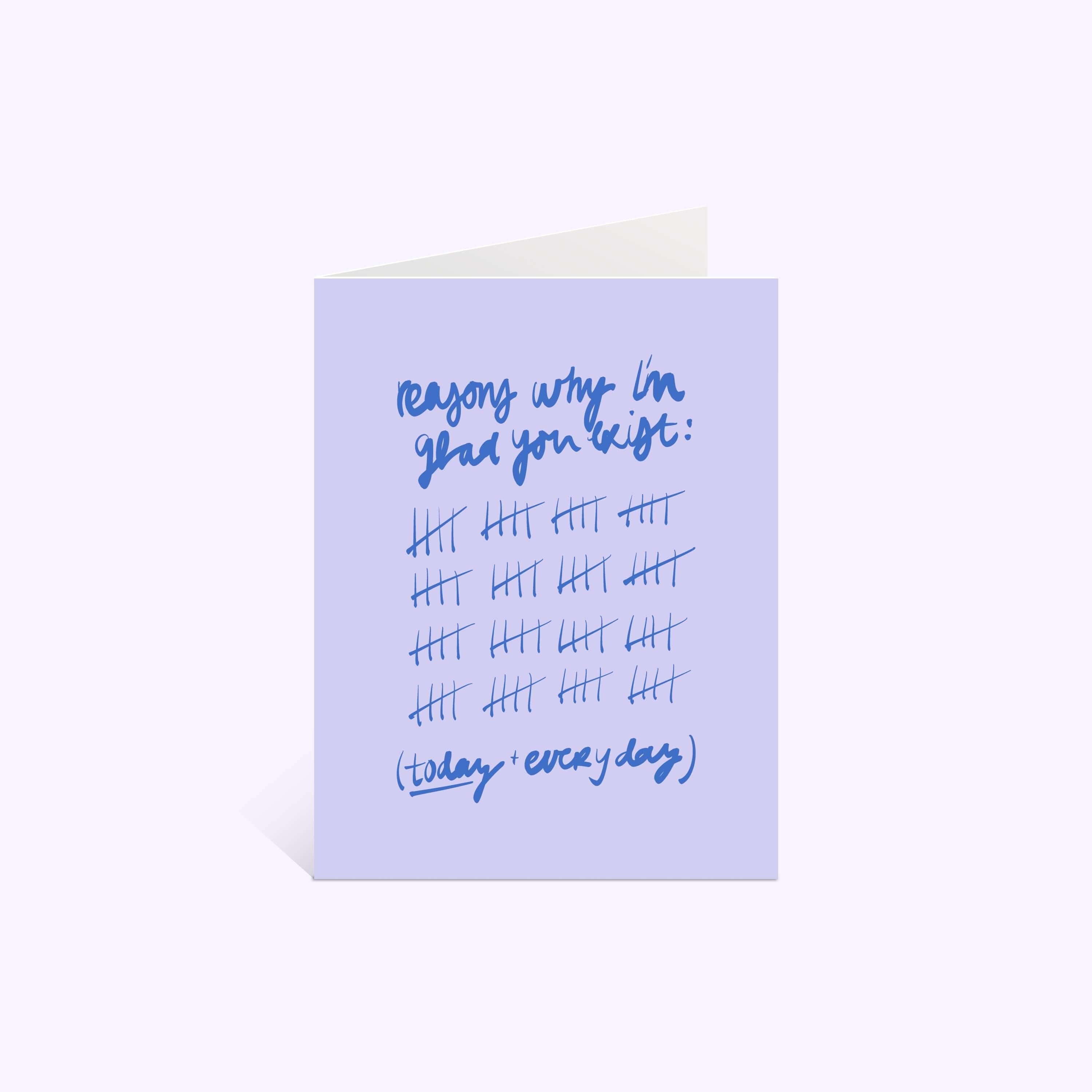Reasons Why I'm Glad You Exist Card