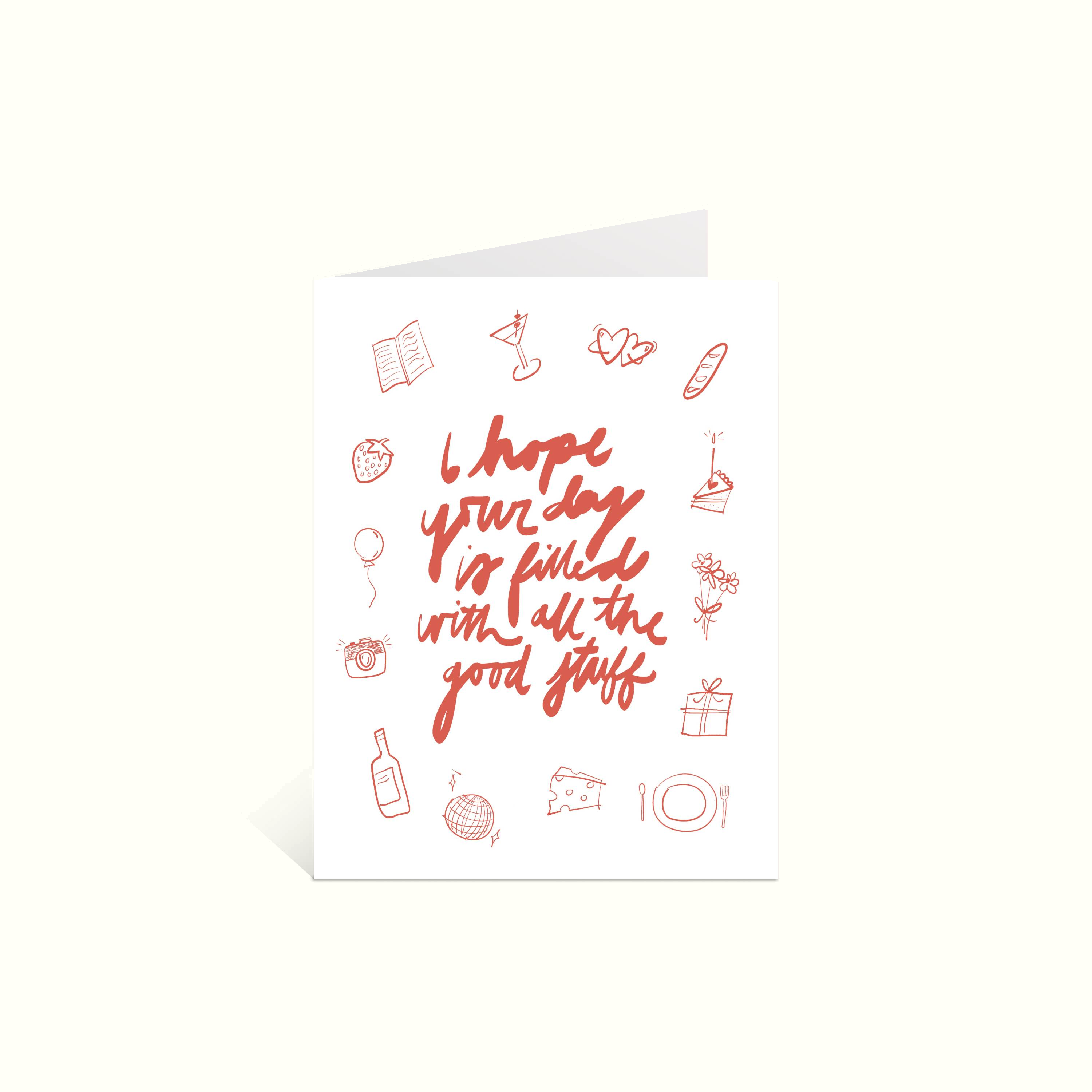 I Hope Your Day is Filled with all the Good Stuff